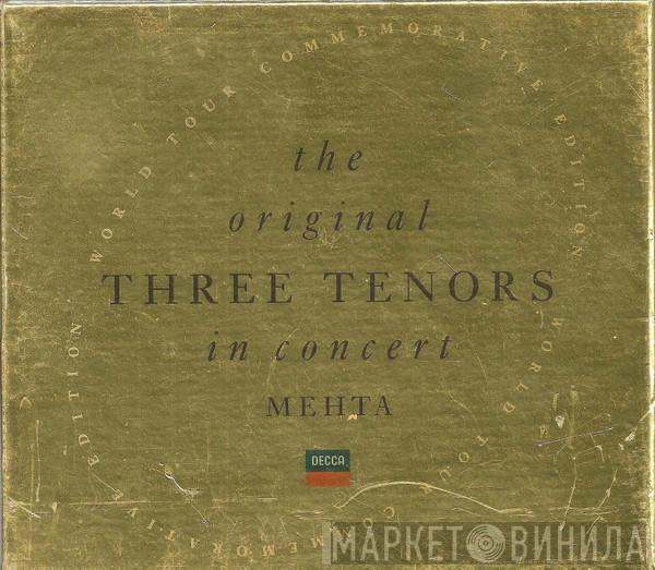 , The Three Tenors , José Carreras , Placido Domingo , Luciano Pavarotti  Zubin Mehta  - In Concert
