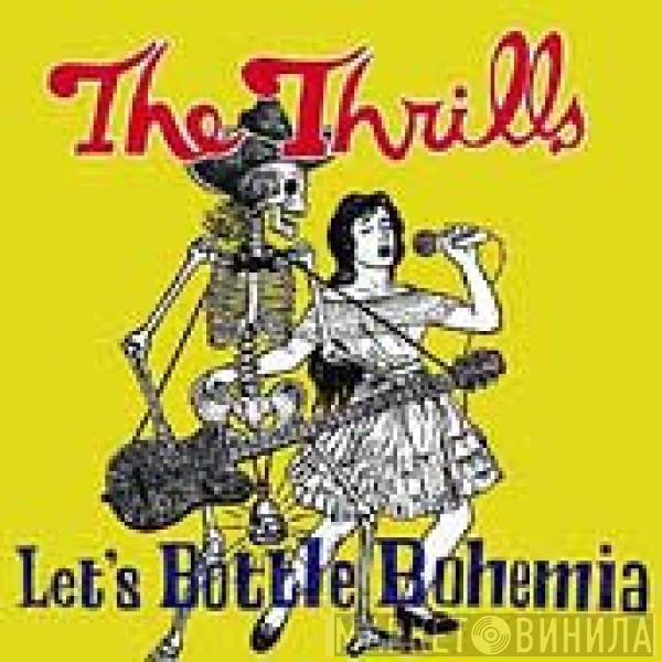 The Thrills - Let's Bottle Bohemia