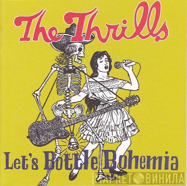 The Thrills - Let's Bottle Bohemia