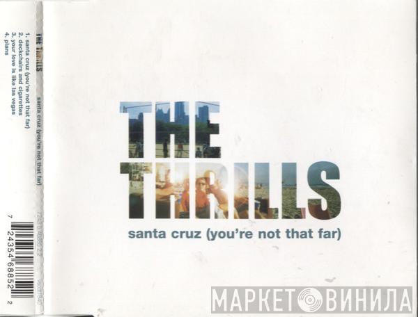 The Thrills - Santa Cruz (You're Not That Far)