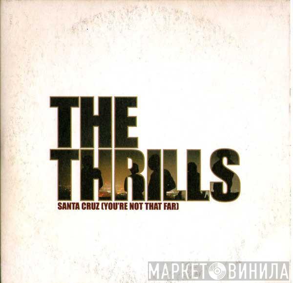 The Thrills - Santa Cruz (You're Not That Far)