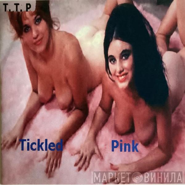 The Tickled Pink - Blow Up