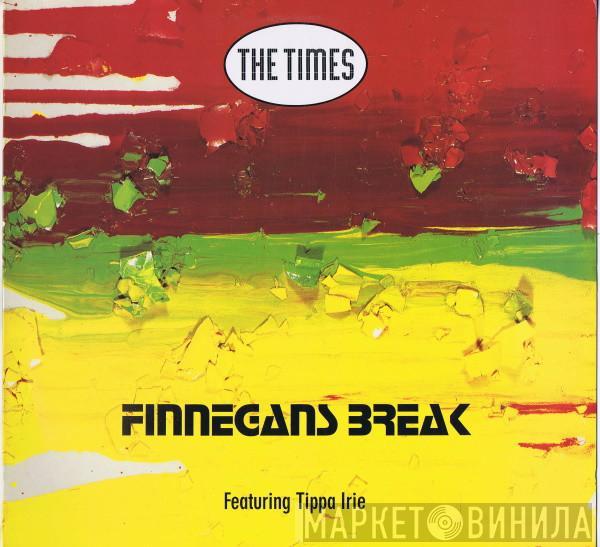 The Times, Tippa Irie - Finnegans Break