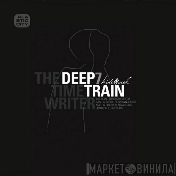  The Timewriter  - Deep Train 7 (Hide & Seek)