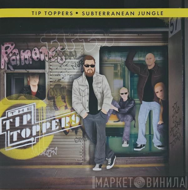 The Tip Toppers - Subterranean Jungle