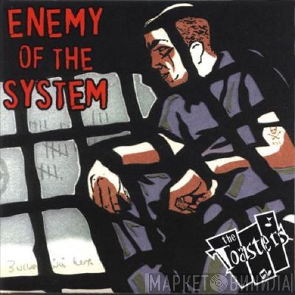  The Toasters  - Enemy Of The System