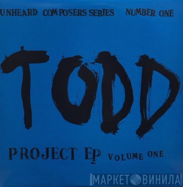The Todd Project - The Todd Project EP Volume One