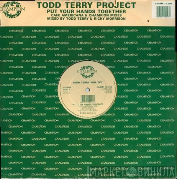 The Todd Terry Project - Put Your Hands Together