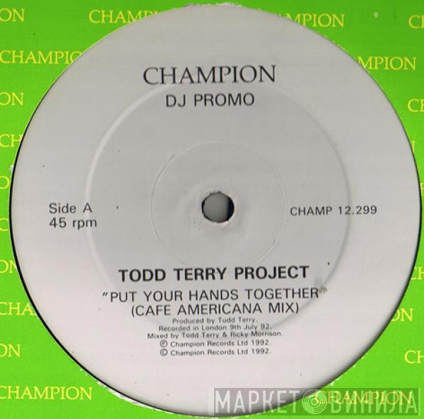 The Todd Terry Project - Put Your Hands Together
