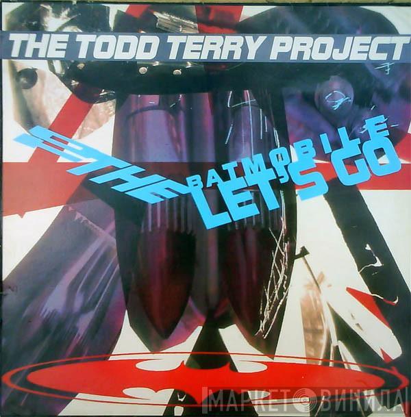 The Todd Terry Project - To The Batmobile Let's Go