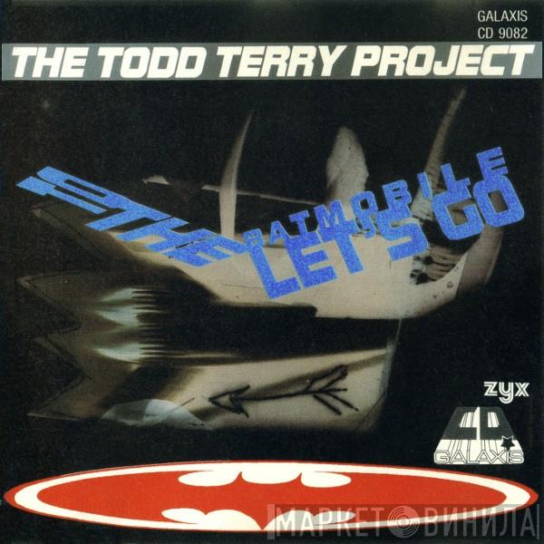  The Todd Terry Project  - To The Batmobile Let's Go