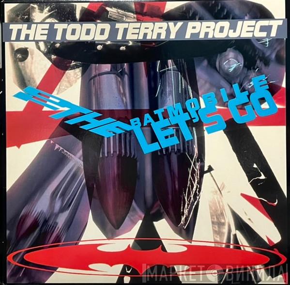  The Todd Terry Project  - To The Batmobile Let's Go