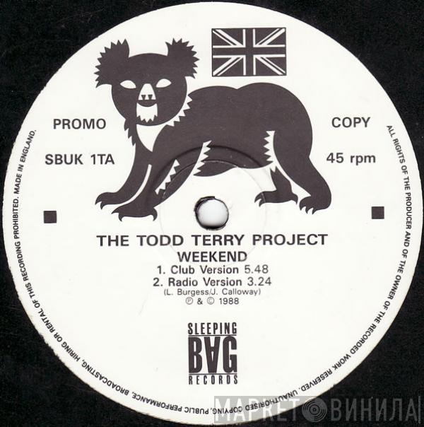 The Todd Terry Project - Weekend / Just Wanna Dance