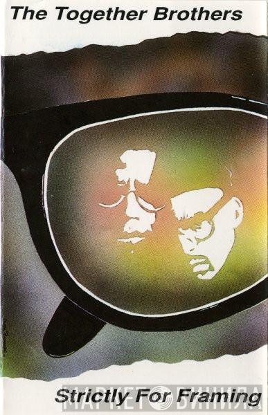 The Together Brothers - Strictly For Framing