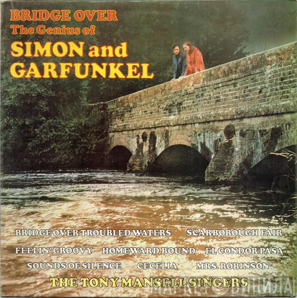 The Tony Mansell Singers - Bridge Over The Genius Of Simon And Garfunkel