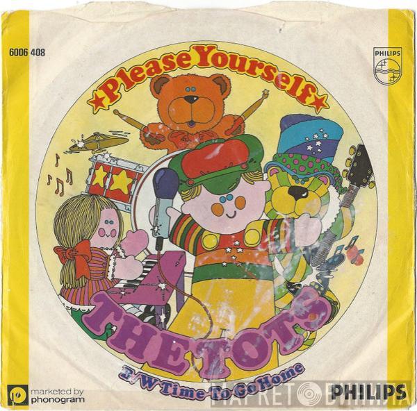 The Tots - Please Yourself B/W Time To Go Home