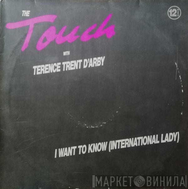 The Touch, Terence Trent D'Arby - I Want To Know (International Lady)