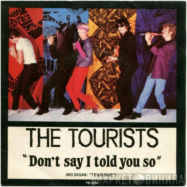 The Tourists - Don't Say I Told You So = No Digas: "Te Lo Dije"