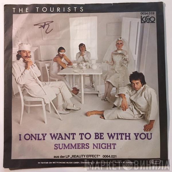  The Tourists  - I Only Want To Be With You