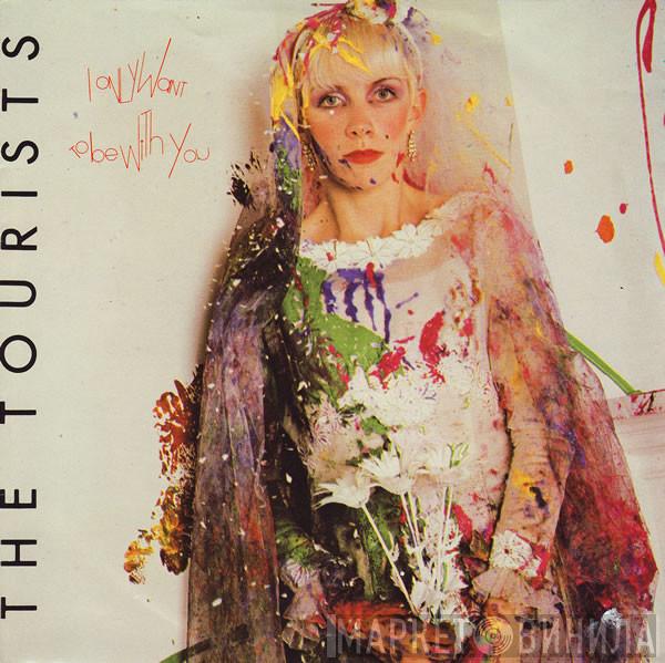 The Tourists - I Only Want To Be With You