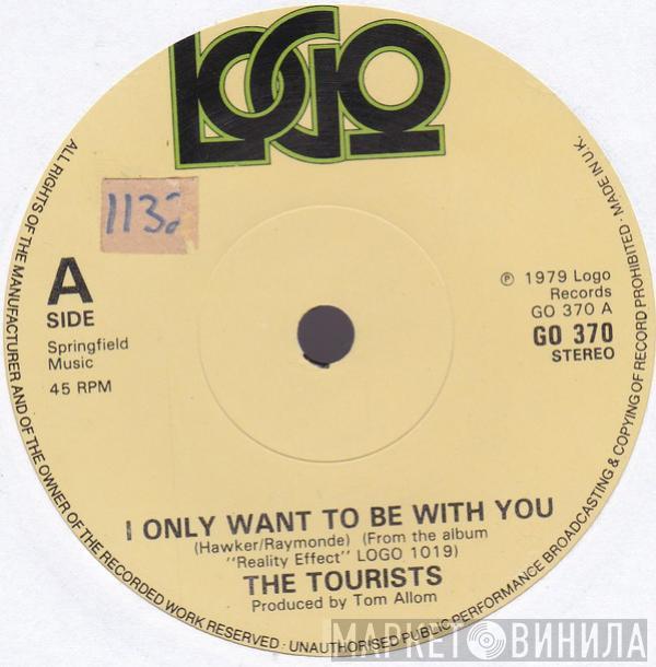 The Tourists - I Only Want To Be With You