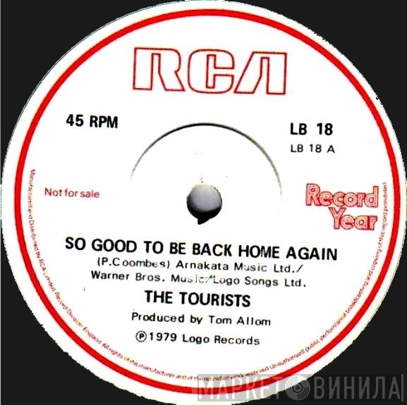 The Tourists - So Good To Be Back Home Again