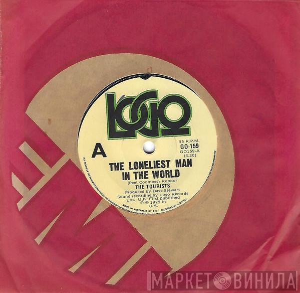  The Tourists  - The Loneliest Man In The World