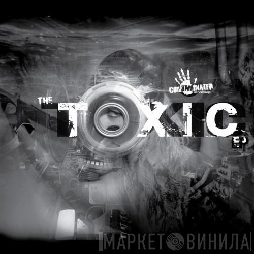  - The Toxic EP