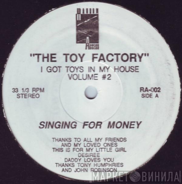 The Toy Factory - I Got Toys In My House Volume # 2