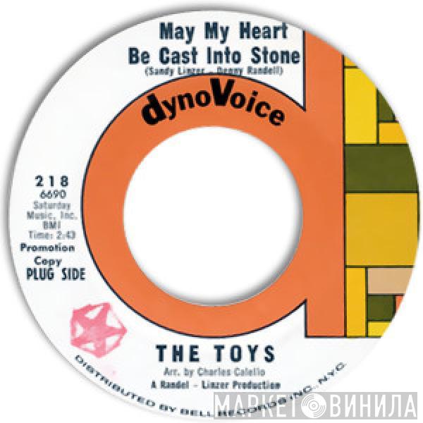  The Toys  - May My Heart Be Cast Into Stone