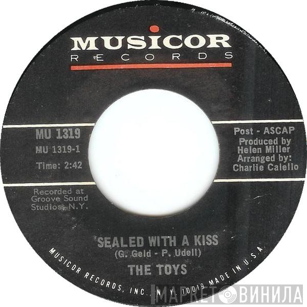 The Toys - Sealed With A Kiss / I Got My Heart Set On You