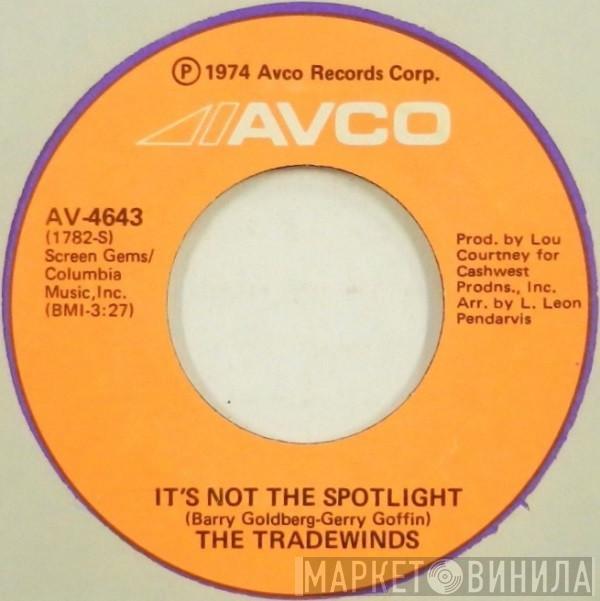 The Trade Winds - It's Not The Spotlight