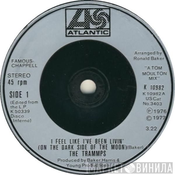 The Trammps - I Feel Like I've Been Livin' (On The Dark Side Of The Moon)