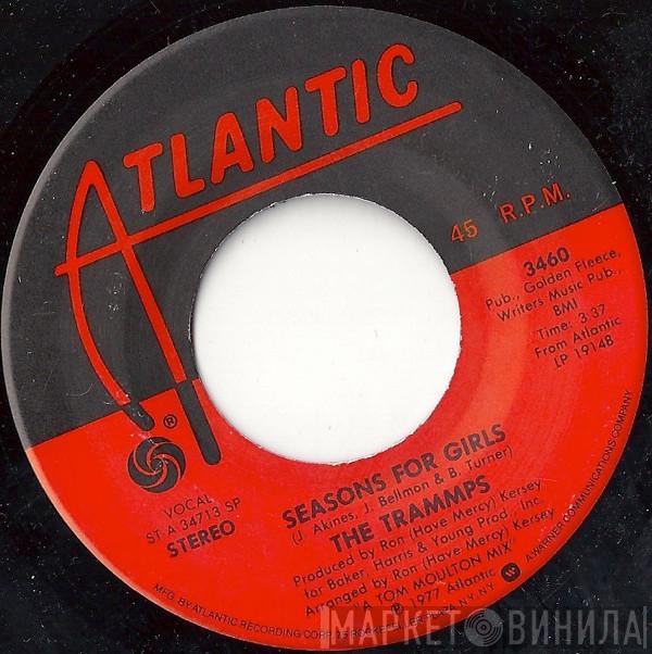 The Trammps - Seasons For Girls / Life Ain't Been Easy