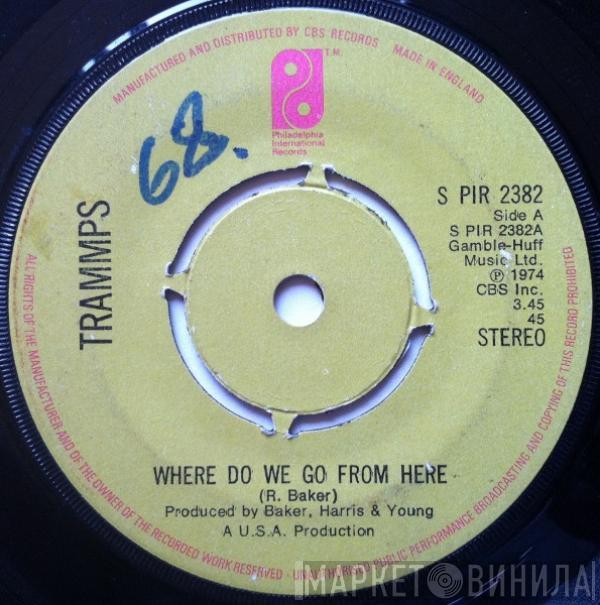 The Trammps - Where Do We Go From Here