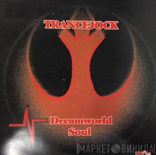 The Trancejock - Dreamworld / Soul