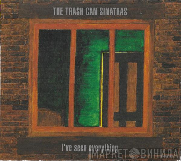 The Trash Can Sinatras - I've Seen Everything