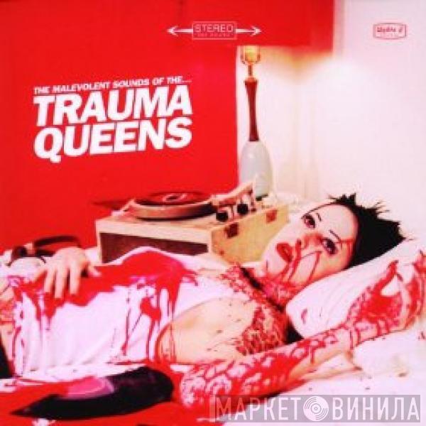 The Trauma Queens - The Malevolent Sounds Of The Trauma Queens