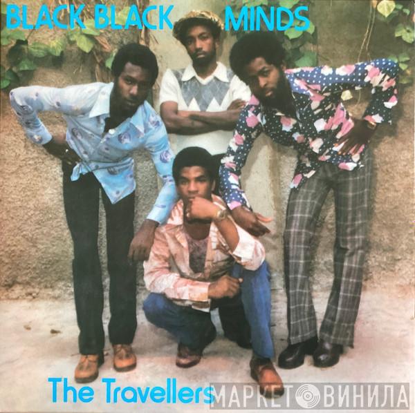 The Travellers  - Black Black Minds