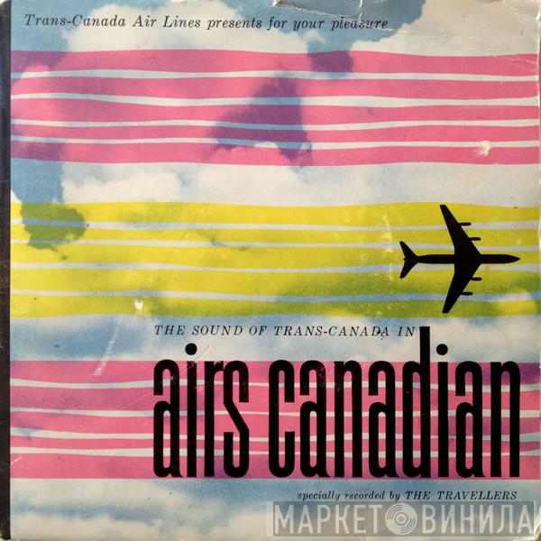The Travellers  - The Sound Of Trans-Canada In Airs Canadian