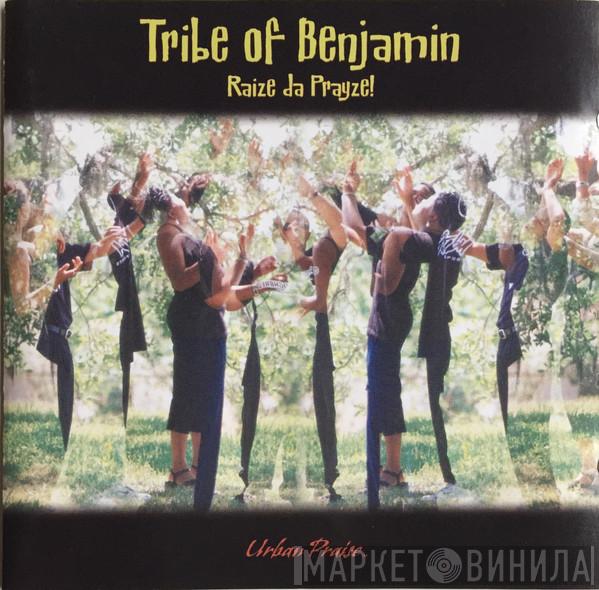 The Tribe Of Benjamin - Raize Da Prayze