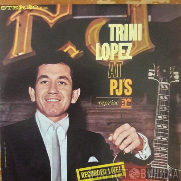  The Trini Lopez Trio  - Trini Lopez At PJ's