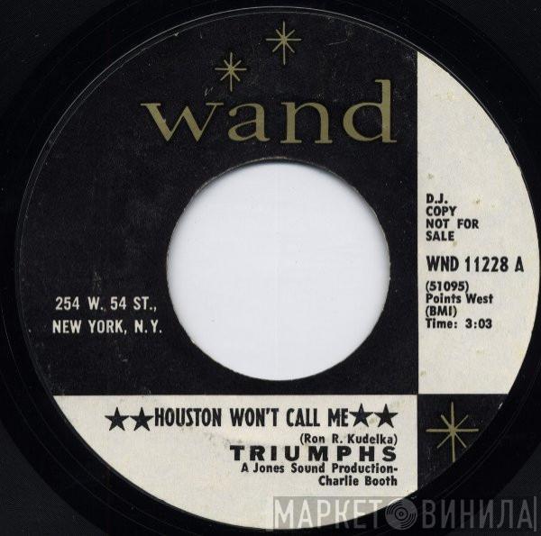 The Triumphs  - Houston Won't Call Me