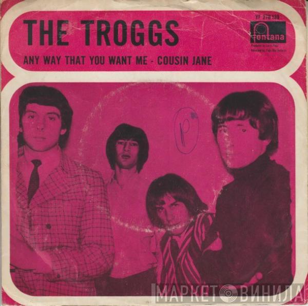  The Troggs  - Any Way That You Want Me / Cousin Jane