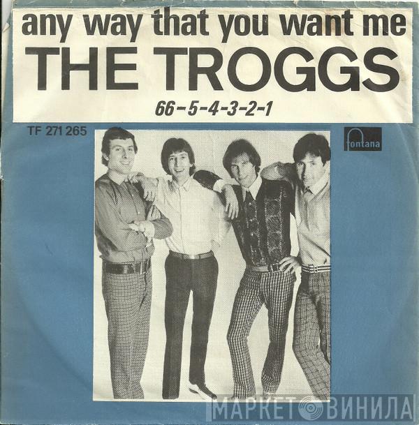  The Troggs  - Any Way That You Want Me