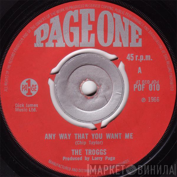 The Troggs - Any Way That You Want Me