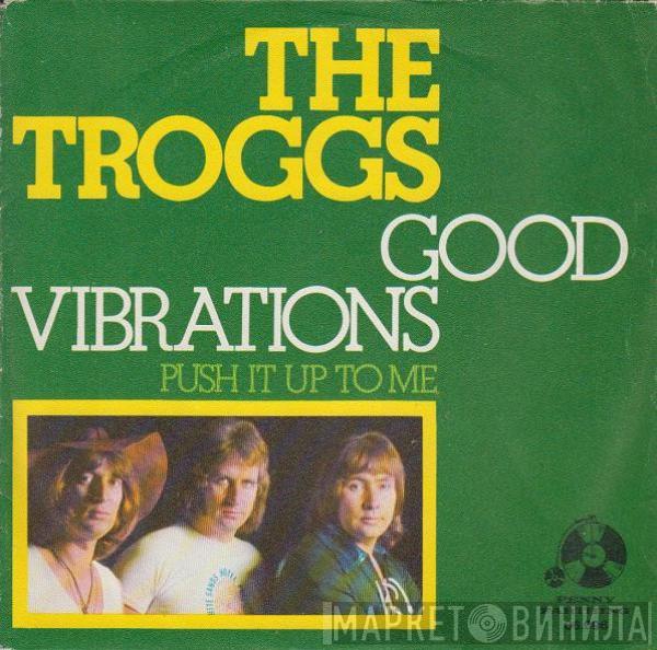 The Troggs - Good Vibrations