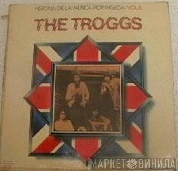 The Troggs - Historia De La Música Pop Inglesa / Vol. 6