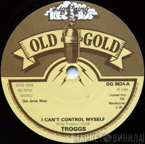 The Troggs - I Can't Control Myself / Give It To Me