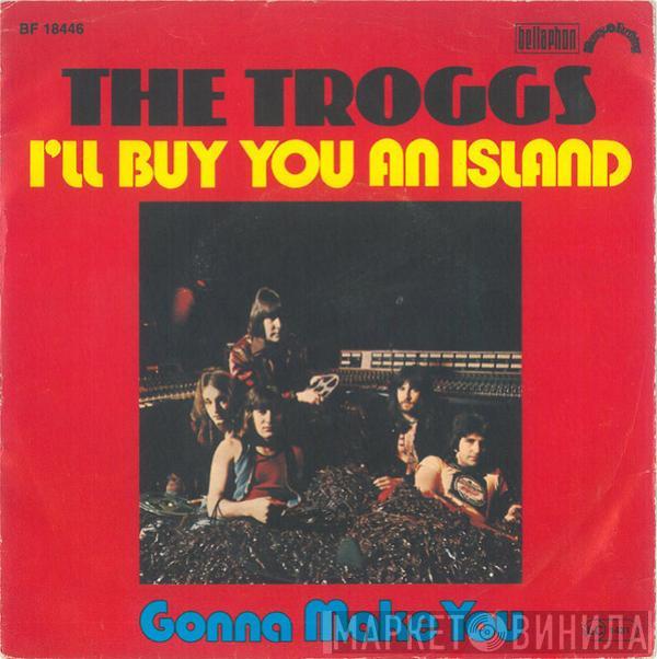  The Troggs  - I'll Buy You An Island